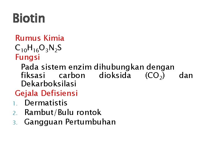 Biotin Rumus Kimia C 10 H 16 O 3 N 2 S Fungsi Pada