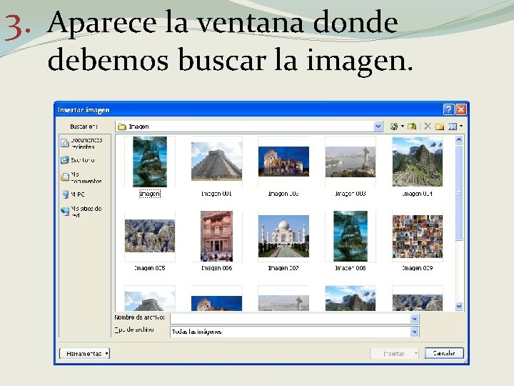 3. Aparece la ventana donde debemos buscar la imagen. 
