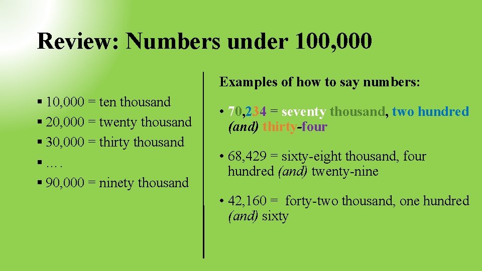 Review: Numbers under 100, 000 Examples of how to say numbers: § 10, 000