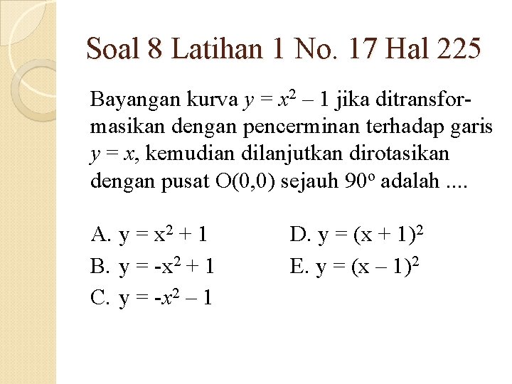 Soal 8 Latihan 1 No. 17 Hal 225 Bayangan kurva y = x 2