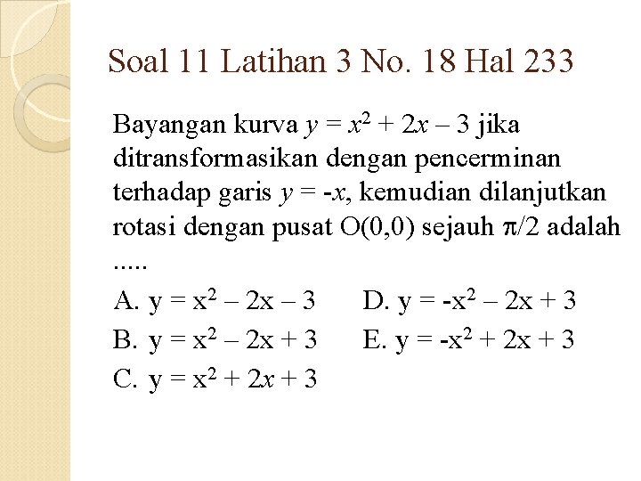 Soal 11 Latihan 3 No. 18 Hal 233 Bayangan kurva y = x 2