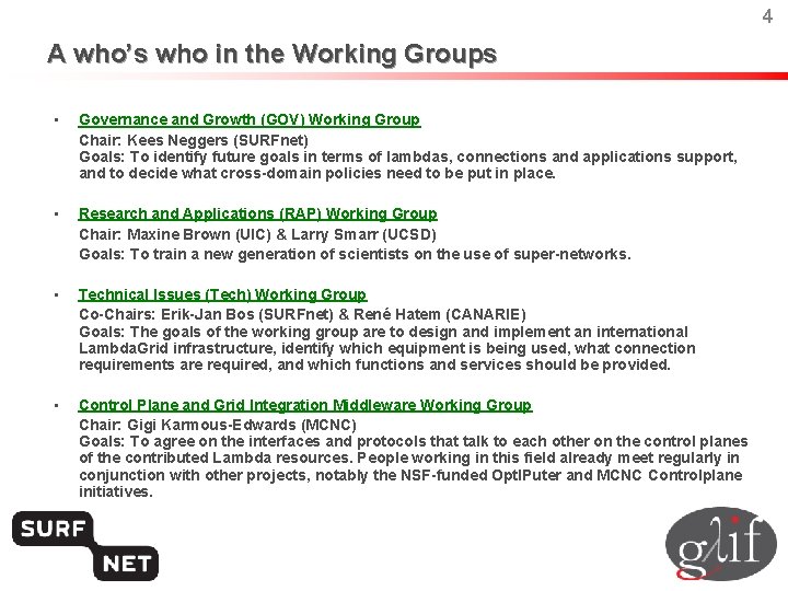 4 A who’s who in the Working Groups • Governance and Growth (GOV) Working
