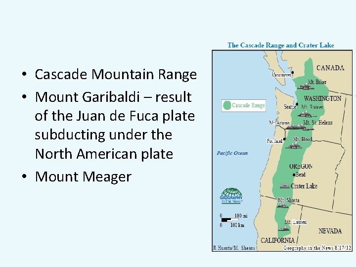  • Cascade Mountain Range • Mount Garibaldi – result of the Juan de