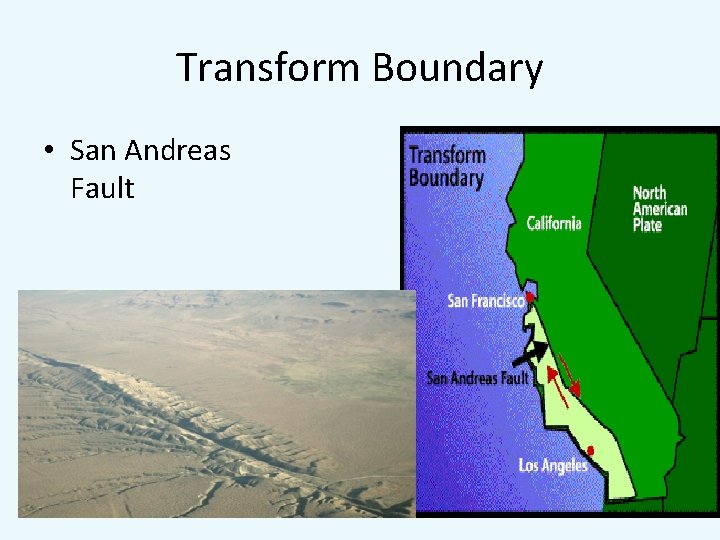 Transform Boundary • San Andreas Fault 