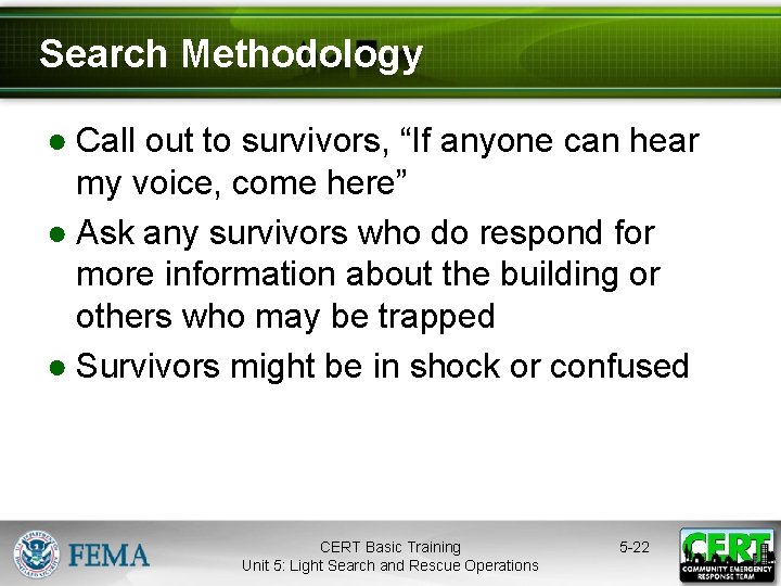 Search Methodology ● Call out to survivors, “If anyone can hear my voice, come
