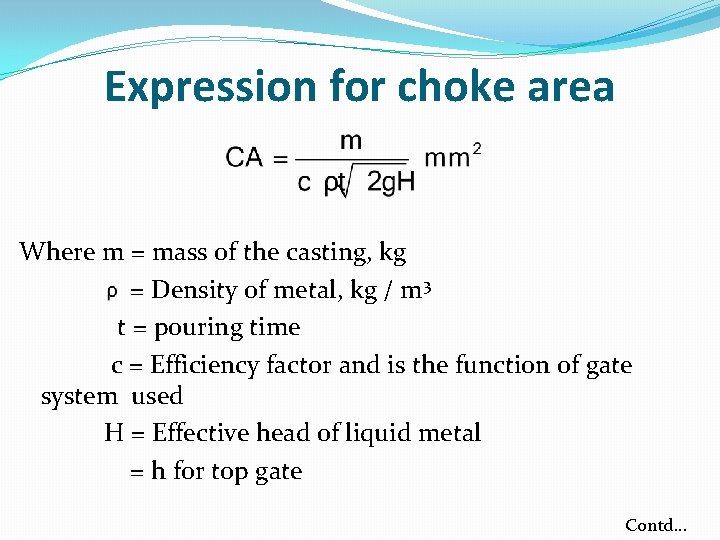 Expression for choke area Where m = mass of the casting, kg = Density