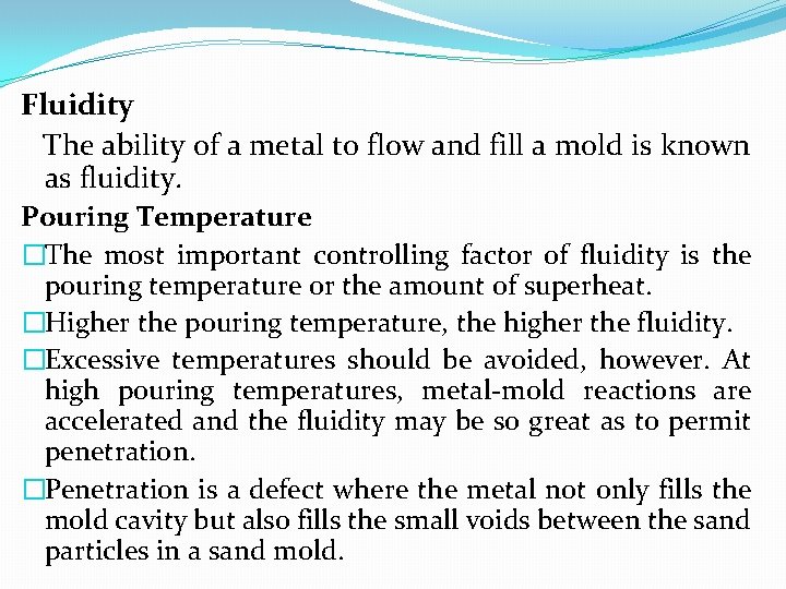 Fluidity The ability of a metal to flow and fill a mold is known