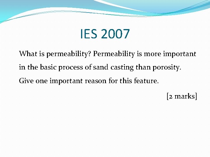 IES 2007 What is permeability? Permeability is more important in the basic process of