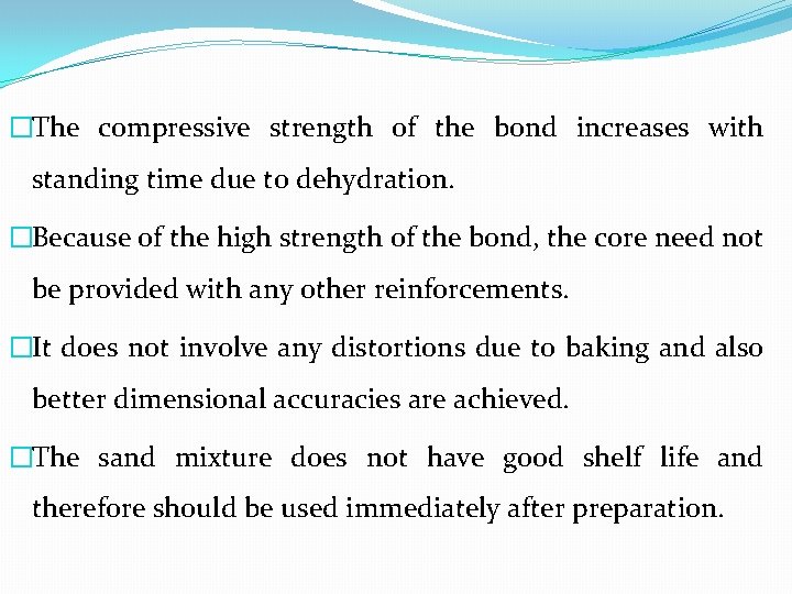 �The compressive strength of the bond increases with standing time due to dehydration. �Because