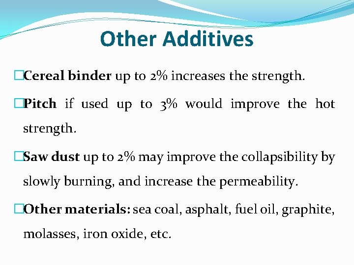 Other Additives �Cereal binder up to 2% increases the strength. �Pitch if used up