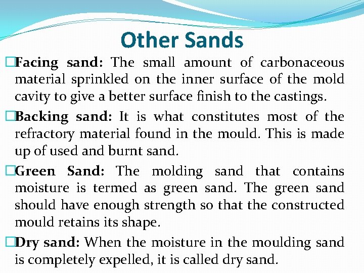 Other Sands �Facing sand: The small amount of carbonaceous material sprinkled on the inner