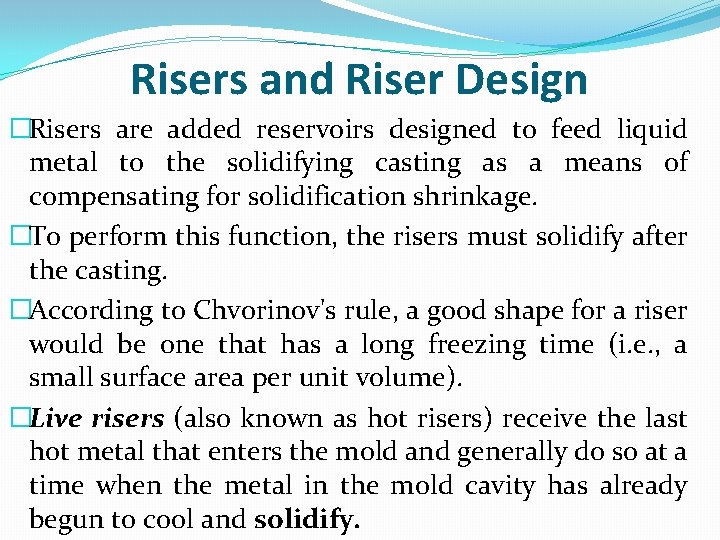 Risers and Riser Design �Risers are added reservoirs designed to feed liquid metal to