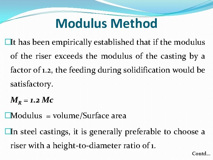 Modulus Method �It has been empirically established that if the modulus of the riser