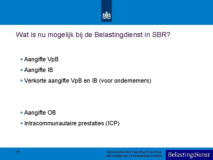 Wat is nu mogelijk bij de Belastingdienst in SBR? § Aangifte Vp. B §