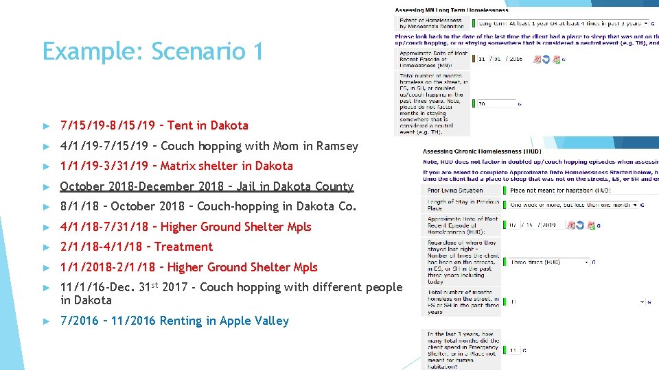 Example: Scenario 1 ► 7/15/19 -8/15/19 – Tent in Dakota ► 4/1/19 -7/15/19 –