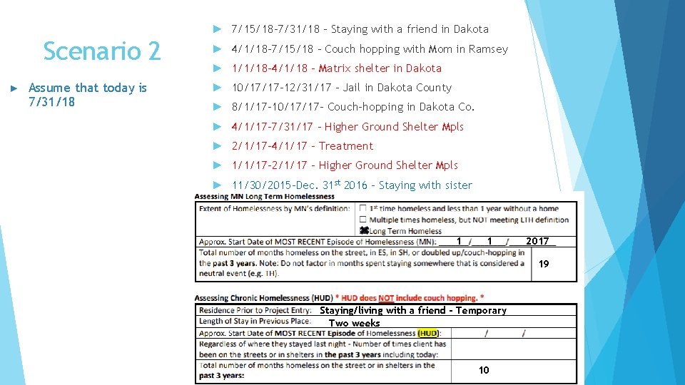 ► 7/15/18 -7/31/18 – Staying with a friend in Dakota Scenario 2 ► Assume