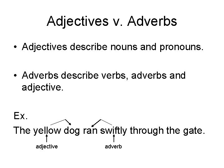 Adverbs What is an adverb An adverb is