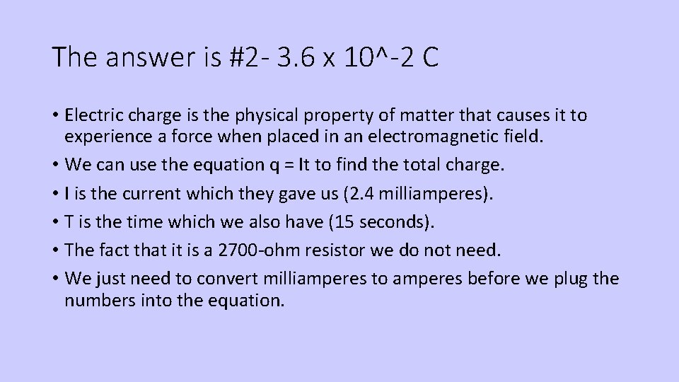The answer is #2 - 3. 6 x 10^-2 C • Electric charge is