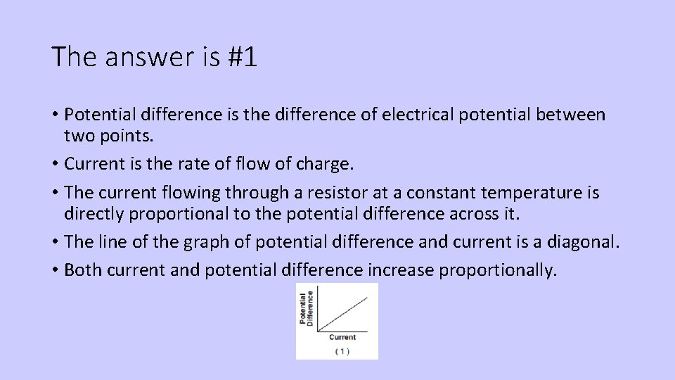 The answer is #1 • Potential difference is the difference of electrical potential between