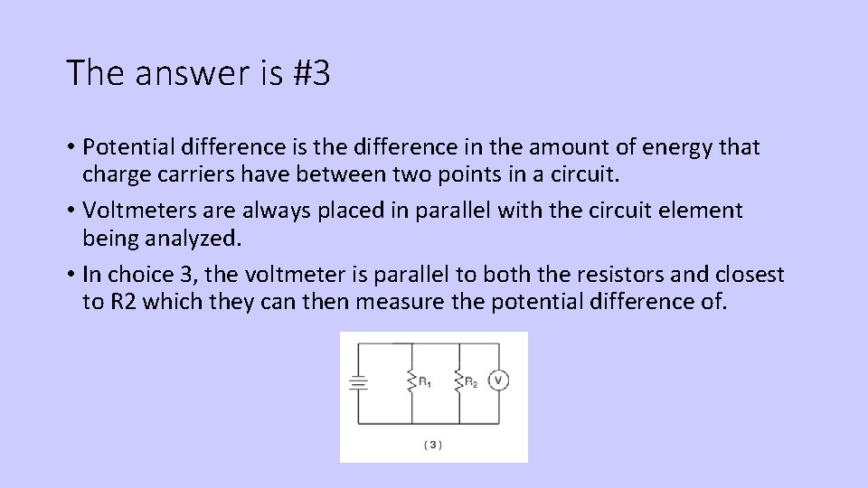 The answer is #3 • Potential difference is the difference in the amount of