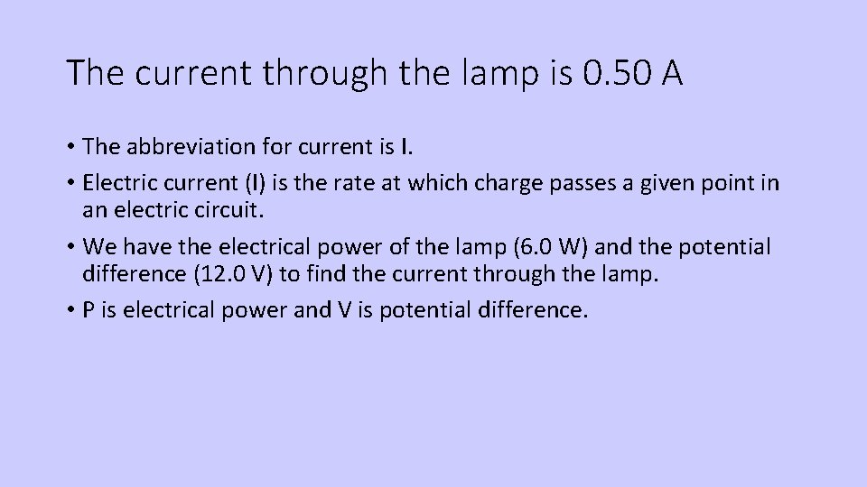 The current through the lamp is 0. 50 A • The abbreviation for current