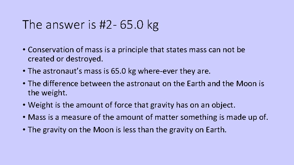 The answer is #2 - 65. 0 kg • Conservation of mass is a