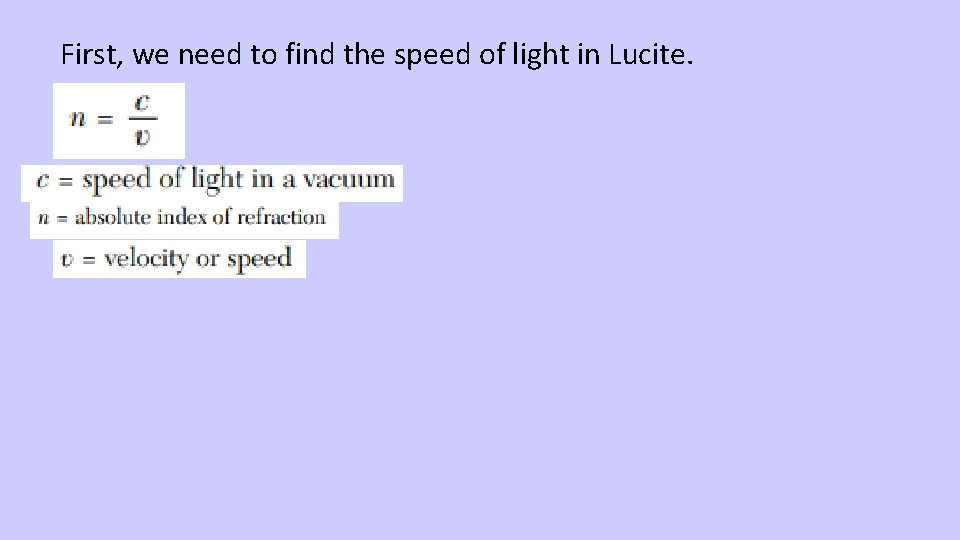 First, we need to find the speed of light in Lucite. 