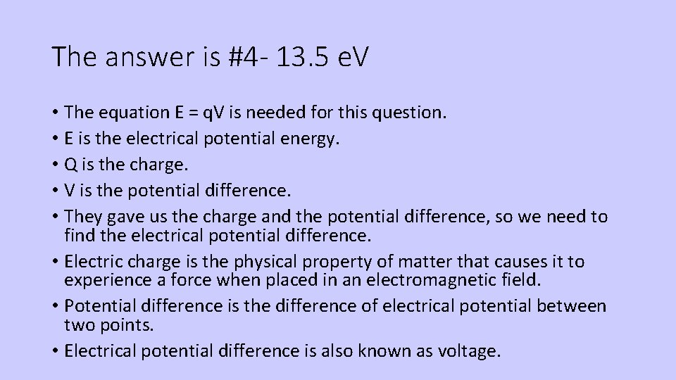 The answer is #4 - 13. 5 e. V • The equation E =