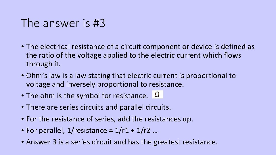 The answer is #3 • The electrical resistance of a circuit component or device