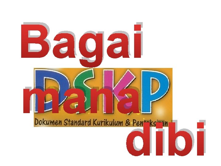 Bagai mana dibi 