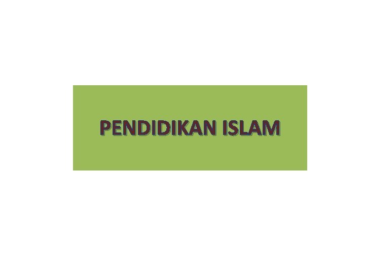 PENDIDIKAN ISLAM 