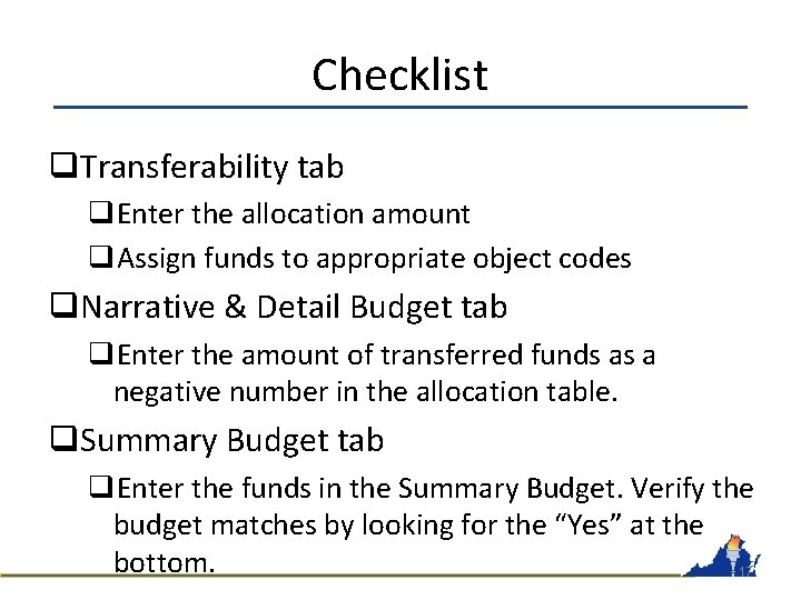Checklist q. Transferability tab q. Enter the allocation amount q. Assign funds to appropriate