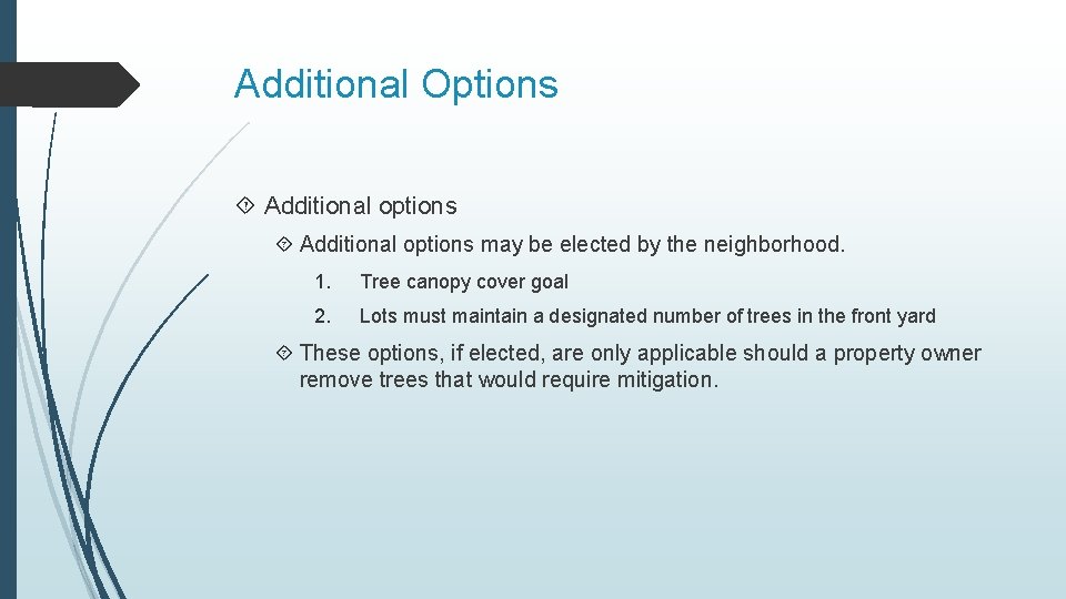 Additional Options Additional options may be elected by the neighborhood. 1. Tree canopy cover