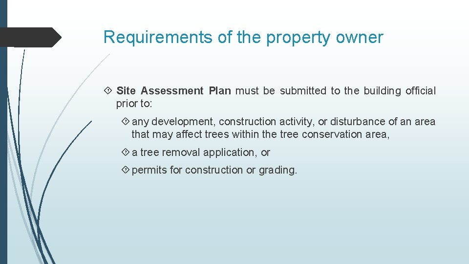 Requirements of the property owner Site Assessment Plan must be submitted to the building
