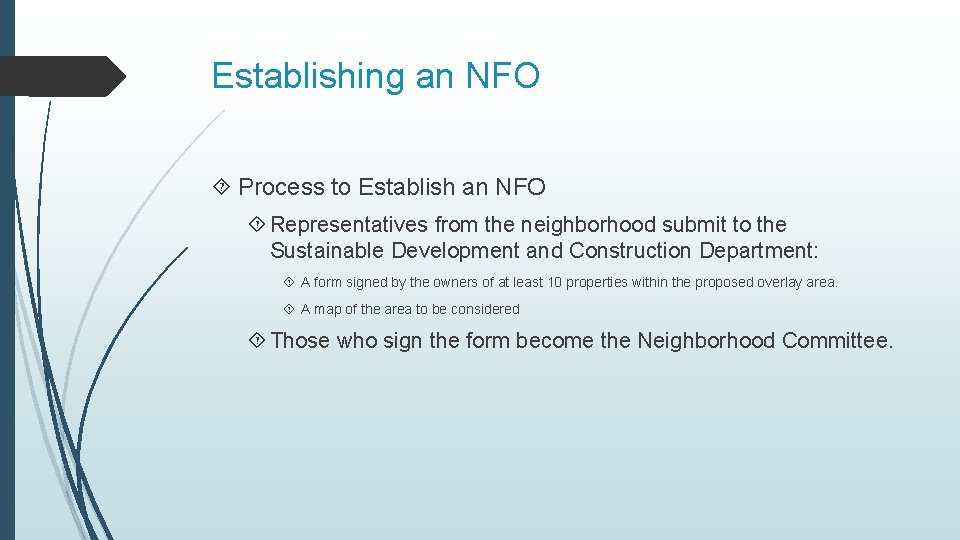 Establishing an NFO Process to Establish an NFO Representatives from the neighborhood submit to