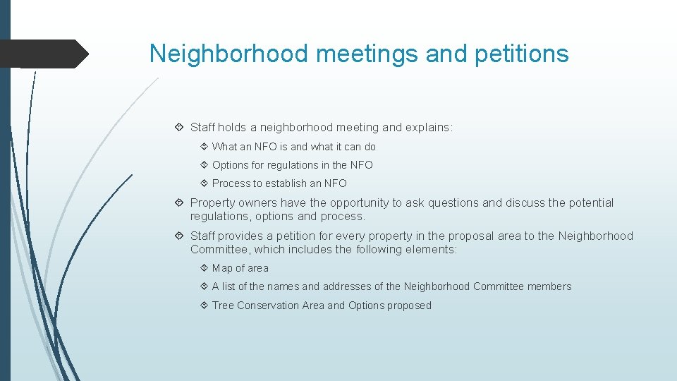 Neighborhood meetings and petitions Staff holds a neighborhood meeting and explains: What an NFO