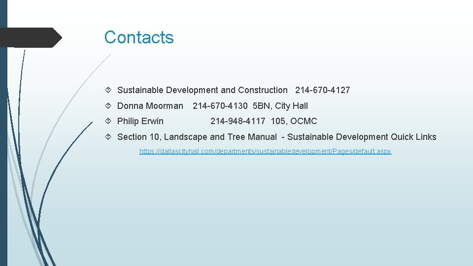 Contacts Sustainable Development and Construction 214 -670 -4127 Donna Moorman Philip Erwin 214 -670