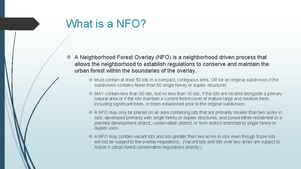 What is a NFO? A Neighborhood Forest Overlay (NFO) is a neighborhood driven process