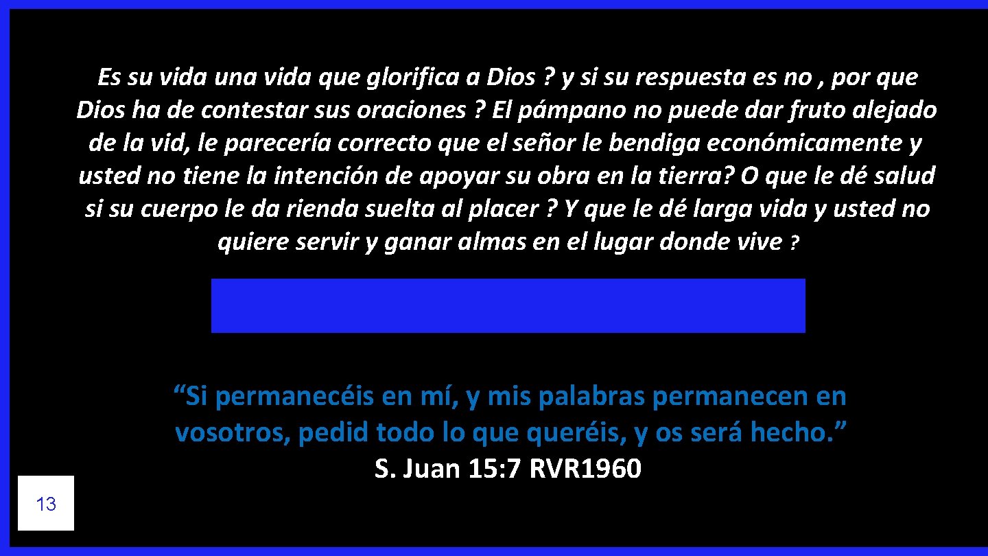 Es su vida una vida que glorifica a Dios ? y si su respuesta