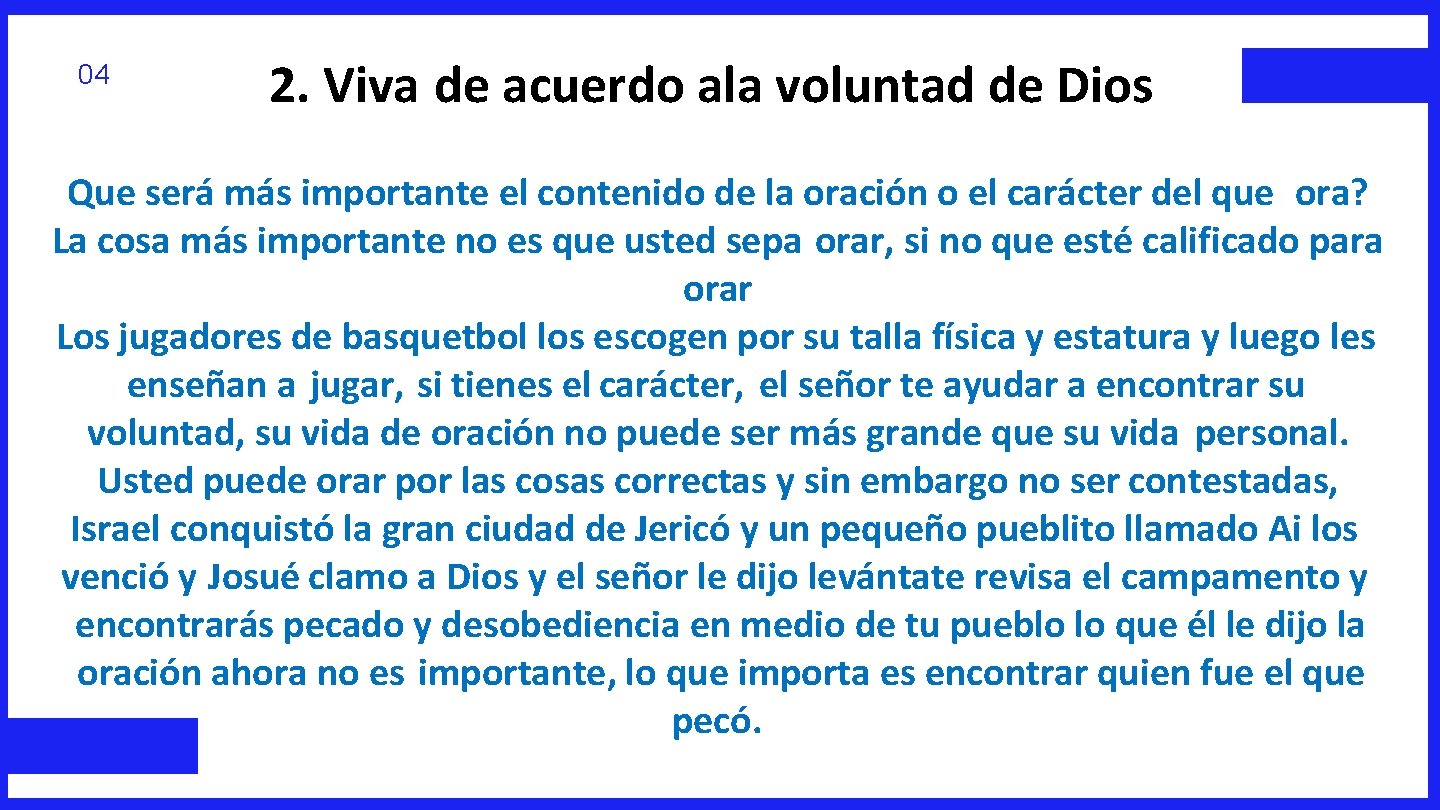 04 2. Viva de acuerdo ala voluntad de Dios Que será más importante el