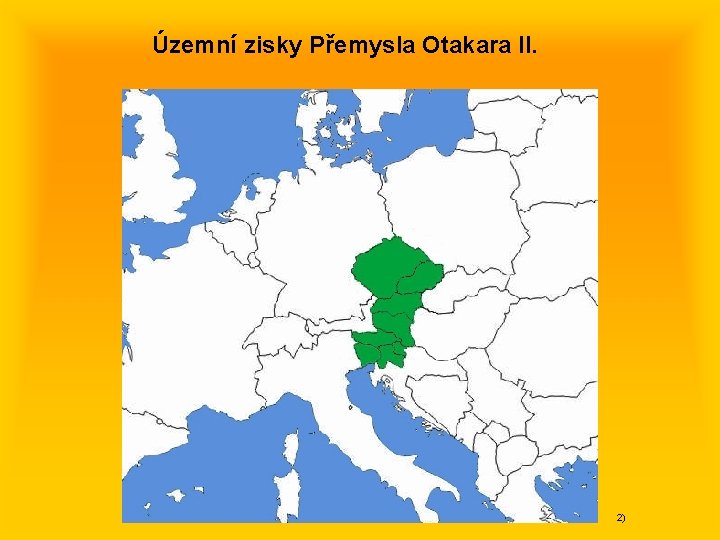 Územní zisky Přemysla Otakara II. 2) 