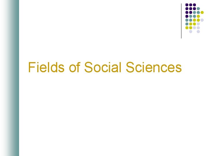 Fields of Social Sciences 
