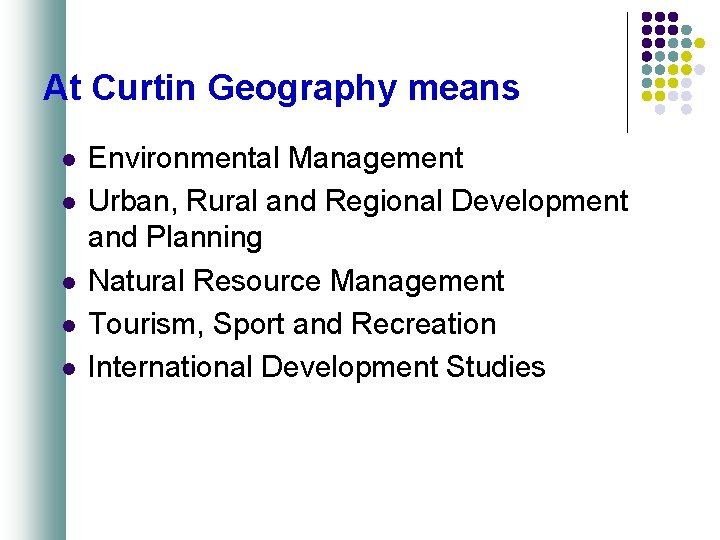 At Curtin Geography means l l l Environmental Management Urban, Rural and Regional Development