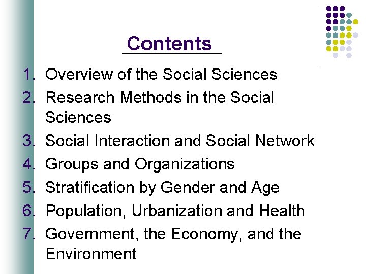 Contents 1. Overview of the Social Sciences 2. Research Methods in the Social Sciences