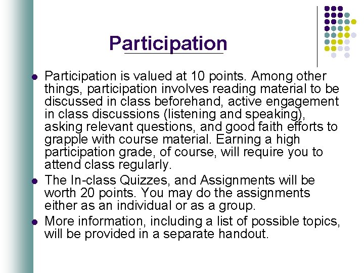 Participation l l l Participation is valued at 10 points. Among other things, participation