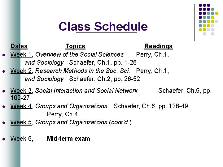 Class Schedule l l Dates Topics Readings Week 1, Overview of the Social Sciences
