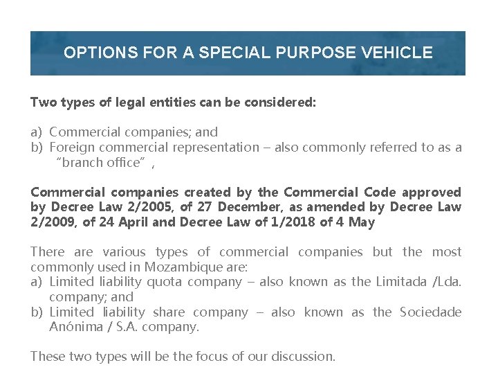 OPTIONS FOR A SPECIAL PURPOSE VEHICLE Two types of legal entities can be considered: