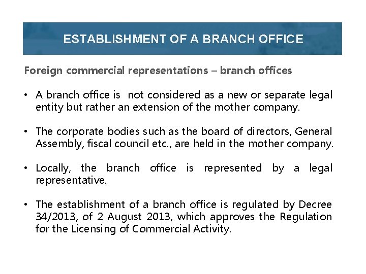 ESTABLISHMENT OF A BRANCH OFFICE Foreign commercial representations – branch offices • A branch