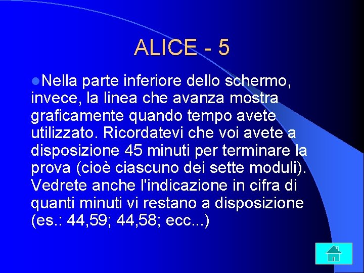 ALICE - 5 l. Nella parte inferiore dello schermo, invece, la linea che avanza