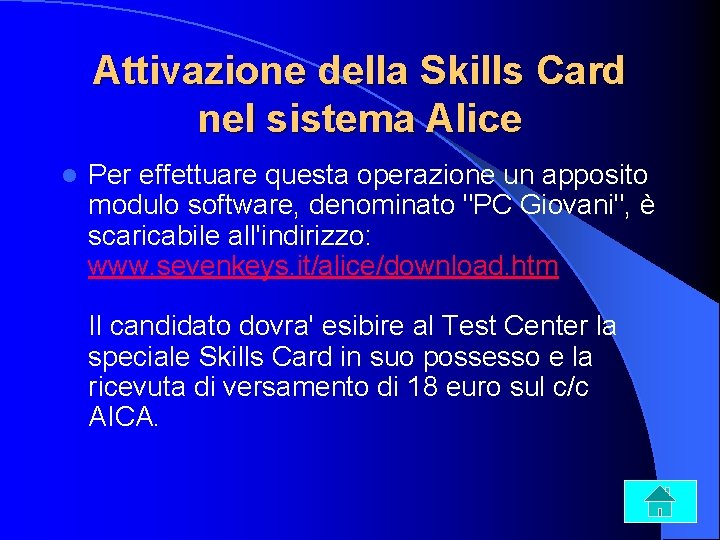 Attivazione della Skills Card nel sistema Alice l Per effettuare questa operazione un apposito